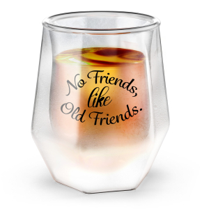 SoHo Whisky Glass "NO FRIENDS LIKE OLD FRIENDS"